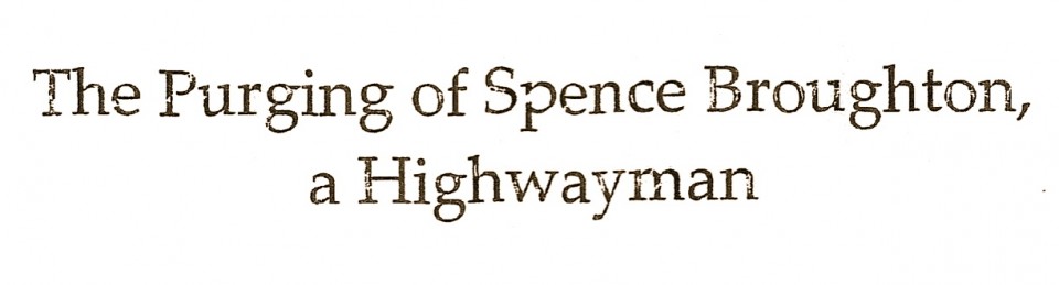 The Purging of Spence Broughton, a Highwayman